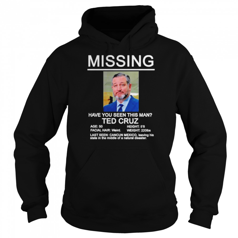 Missing Ted Cruz Shirt Unisex Hoodie