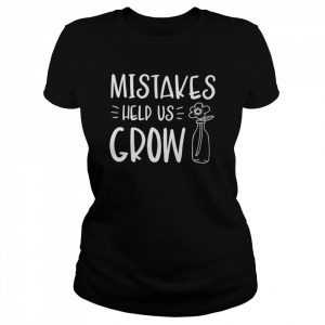 Mistakes Help Us Grow Simple  Classic Women's T-shirt