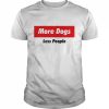 More dogs less people  Classic Men's T-shirt