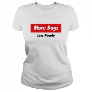 More dogs less people  Classic Women's T-shirt