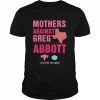 Mothers against greg abboott democrat  Classic Men's T-shirt