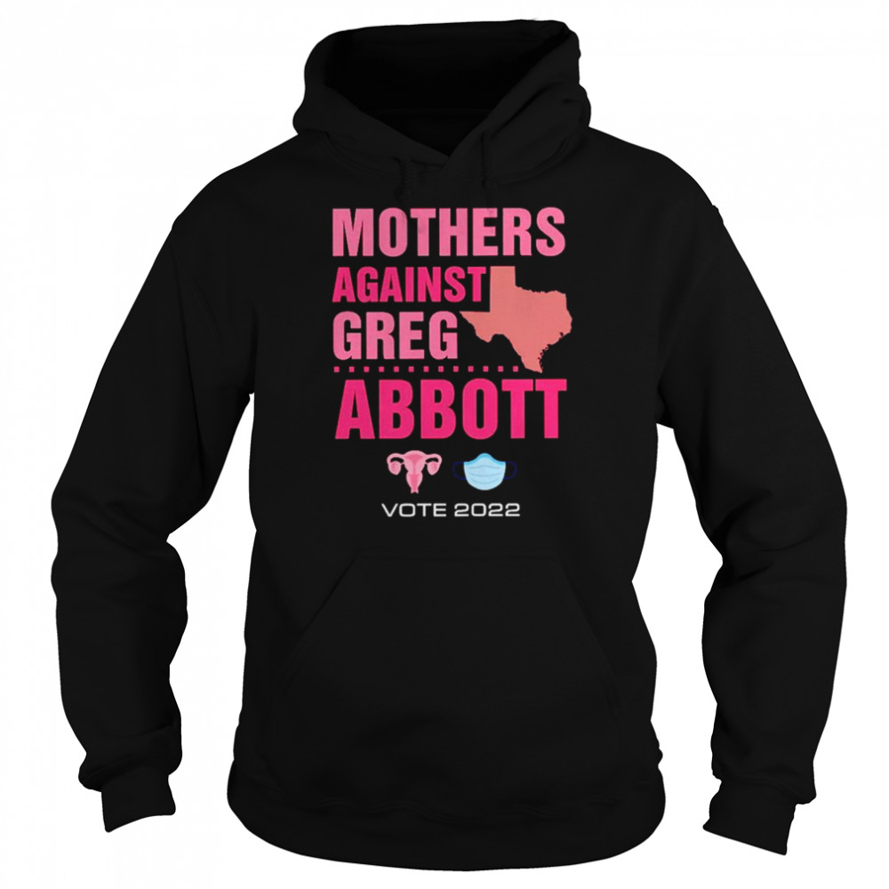 Mothers against greg abboott democrat  Unisex Hoodie