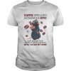 Mouse Coffee spelled backwards is Eeffoc just know that I don’t give Eeffoc until I’ve had my Coffee  Classic Men's T-shirt