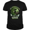 My Broomstick Runs On Weed Happy Halloween I Love Halloween  Classic Men's T-shirt