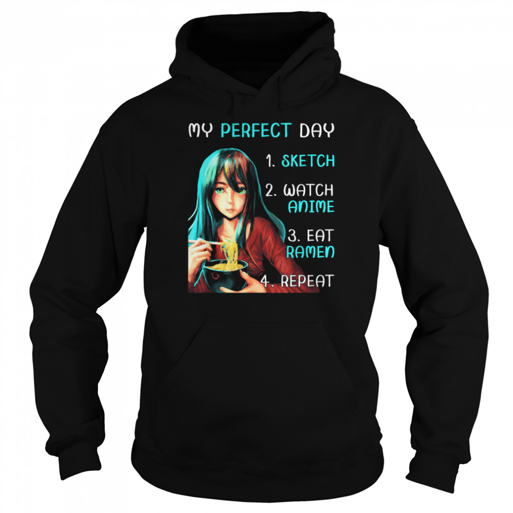 My Perfect Day Sketch Watch Anime Eat Ramen Repeat T-Shirt Unisex Hoodie