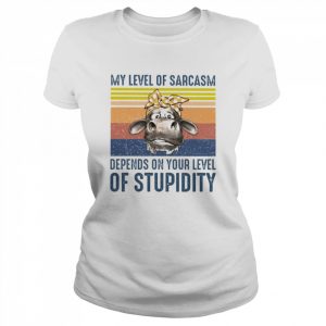 My level of sarcasm depends on your level of stupidity vintage  Classic Women's T-shirt