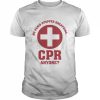 My penis stopped breathing cpr anyone  Classic Men's T-shirt