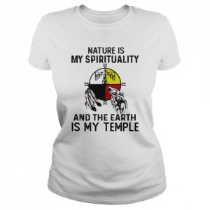 Nature is my spirituality and the Earth is my temple  Classic Women's T-shirt