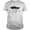 Never fall never quit never stop go 100 unisex T- Classic Men's T-shirt