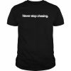 Never stop chasing  Classic Men's T-shirt