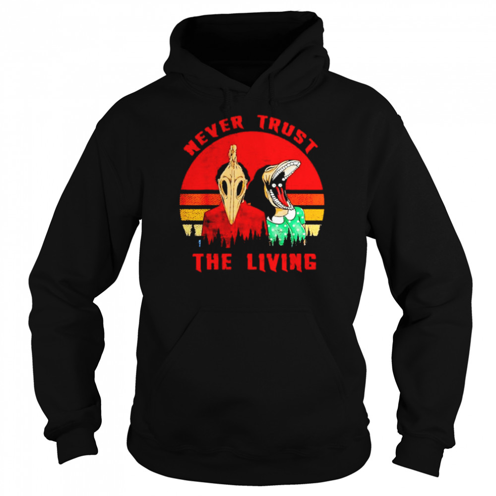 Never trust the living retro vintage  Unisex Hoodie