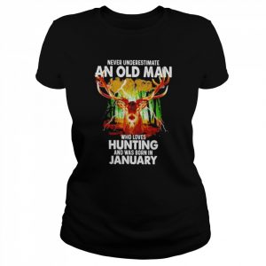 Never underestimate an old Man who loves Hunting and was born in January 2022  Classic Women's T-shirt