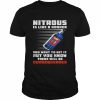 Nitrous is like a Hooker You want to hit it but You know there will be Consequences  Classic Men's T-shirt