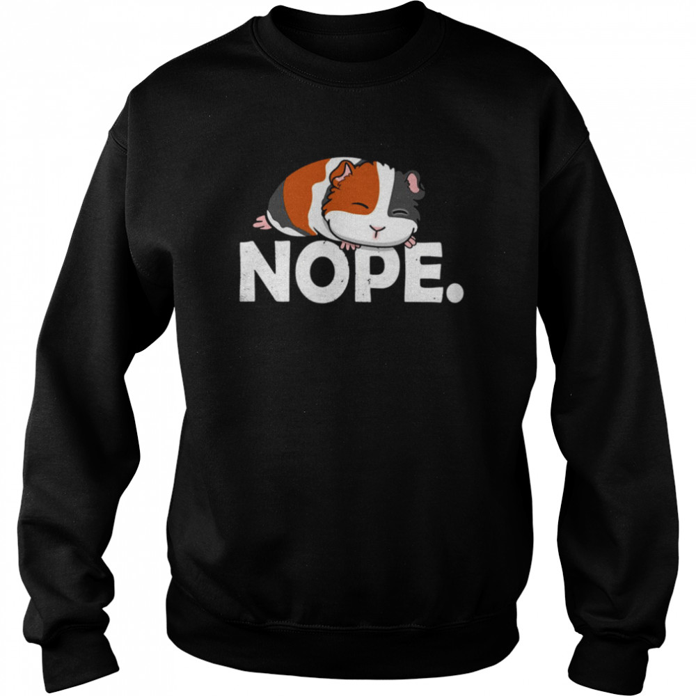 Nope I’m Lazy Guinea Pig  Unisex Sweatshirt