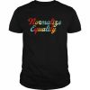 Normalize equality  Classic Men's T-shirt