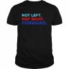 Not Left Not Right Forward Shirt Classic Men's T-shirt