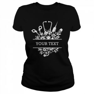 Nurse Split Floral Frame Your Text Shirt Classic Women's T-shirt