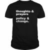 NurseKelsey Thoughts & Prayers Policy & Change Shirt Classic Men's T-shirt