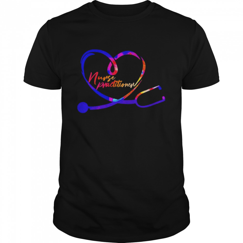 Nursing Is A Work Of Heart Nurse Practitioner Shirt