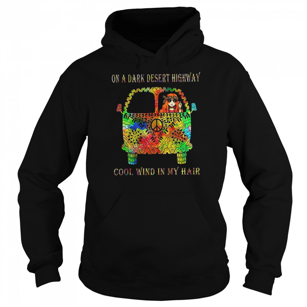 On A Dark Desert Highway Cool Wind In My Hair  Unisex Hoodie