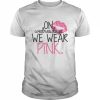 On Wednesdays We Wear Pink Sexy Lips  Classic Men's T-shirt