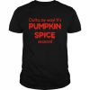 Outta my way it’s pumpkin spice season  Classic Men's T-shirt