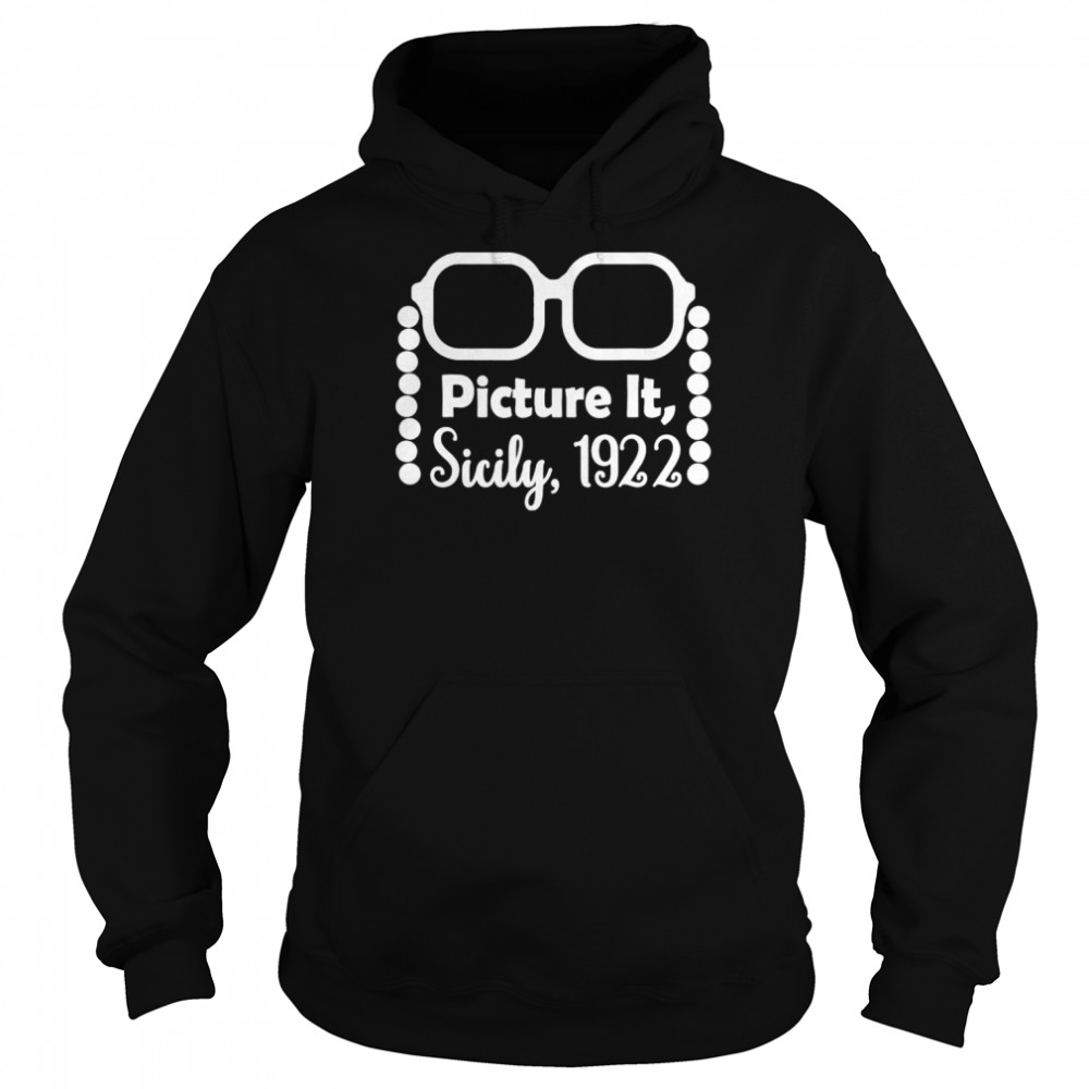 Picture It Sicily 1922 T-Shirt Unisex Hoodie