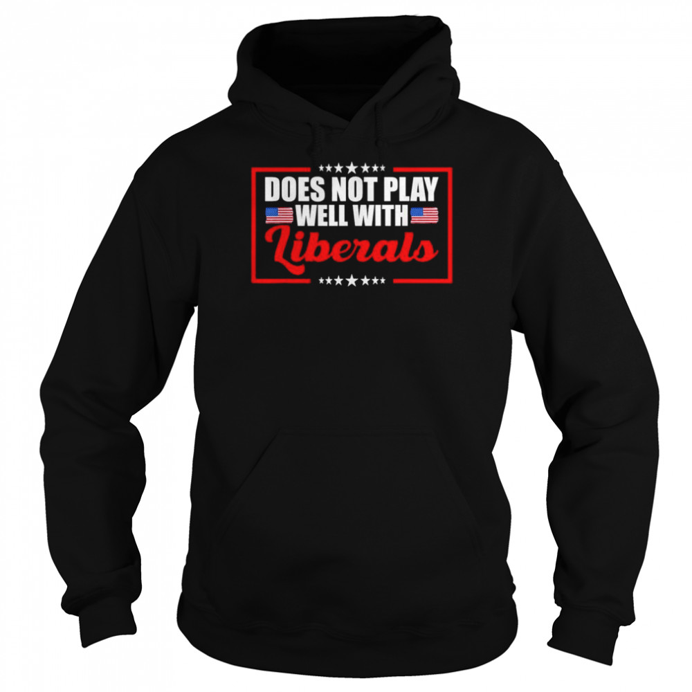 Political Report Card Does Not Play Well With Liberals T-Shirt Unisex Hoodie