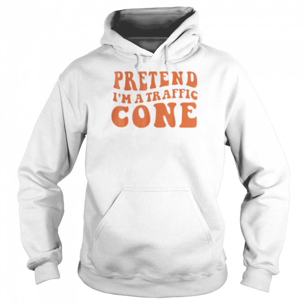 Pretend I’m a traffic cone  Unisex Hoodie