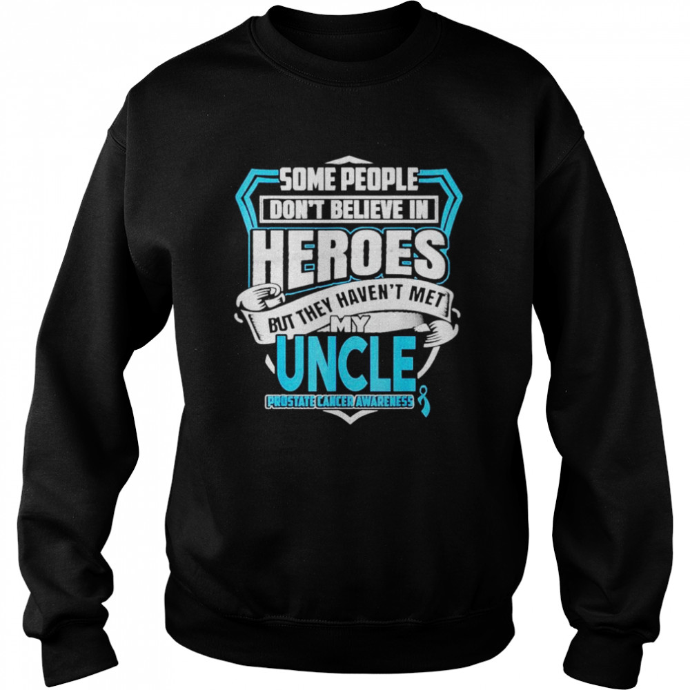 Prostate cancer my uncle is a warrior  Unisex Sweatshirt