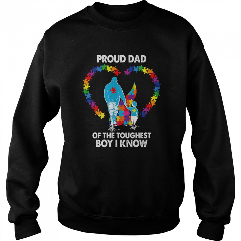 Proud Dad Of The Toughest Boy I Know  Unisex Sweatshirt