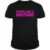 Push like a bastard 2022  Classic Men's T-shirt