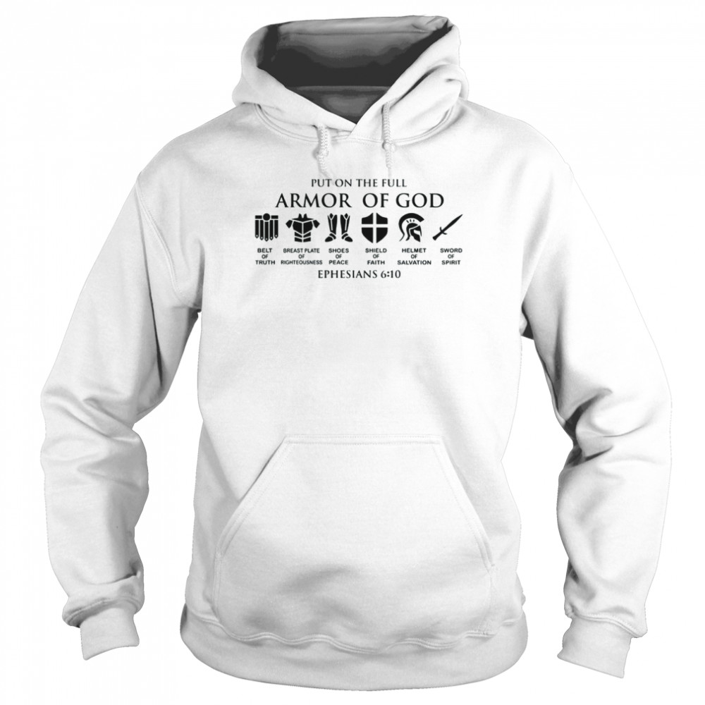 Put on The Full Armor of God Shirt Unisex Hoodie