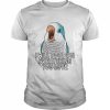 Quaker I Will Poop On Everything You Love Blue Parrot  Classic Men's T-shirt