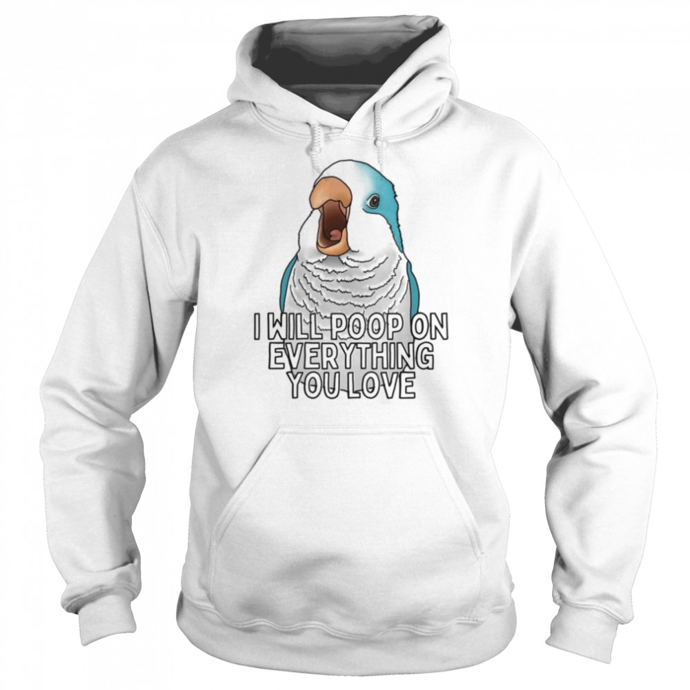 Quaker I Will Poop On Everything You Love Blue Parrot  Unisex Hoodie