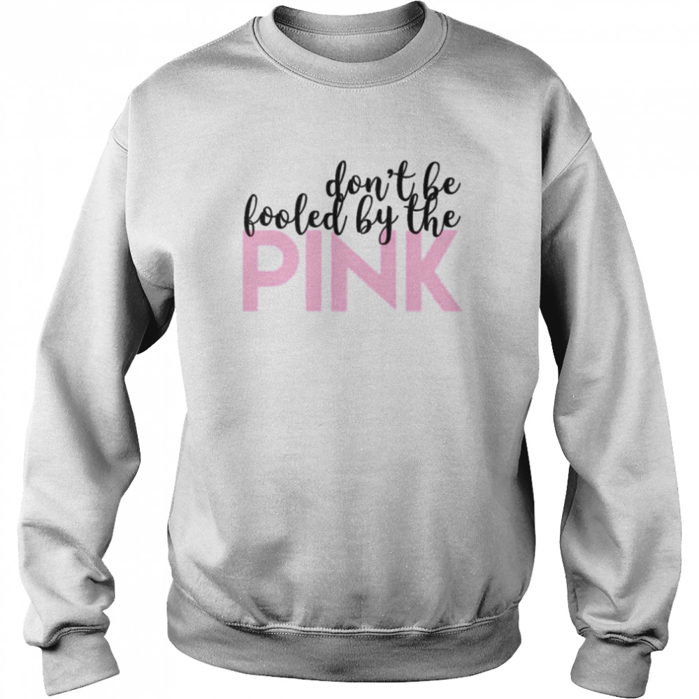 Quote Mean Girls Fooled By The Pink  Unisex Sweatshirt