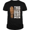 Rabia O’chaudry This Archaeologist Digs Older Men Shirt Classic Men's T-shirt