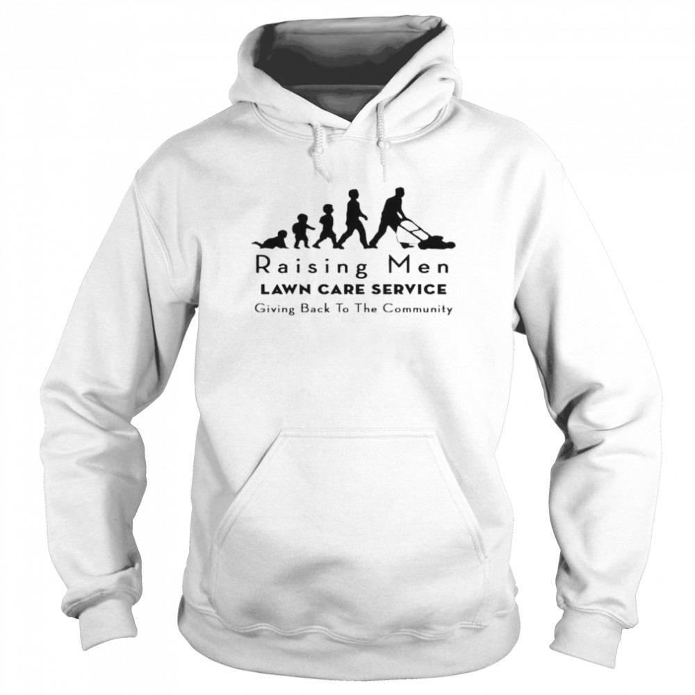 Raising men lawn care service giving back to the community  Unisex Hoodie