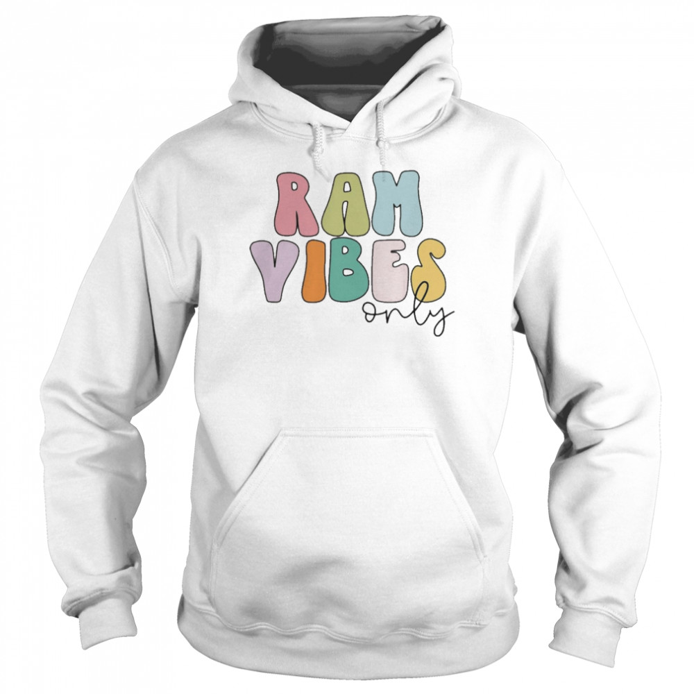 Ram Vibes Only Shirt Unisex Hoodie