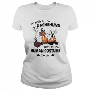 Red Dachshund Dog I’m Really A Dachshund Don’t Let This Human Costume Fool You Halloween Shirt Classic Women's T-shirt