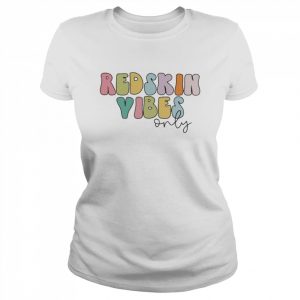 Redskin Vibes Only Shirt Classic Women's T-shirt