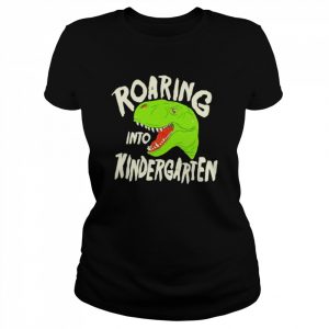 Roaring into kindergarten  Classic Women's T-shirt