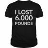 Ross Creations I lost 6000 pounds T- Classic Men's T-shirt