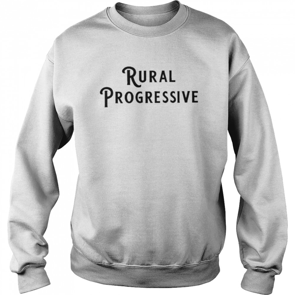 Rural Progressive Shirt Unisex Sweatshirt