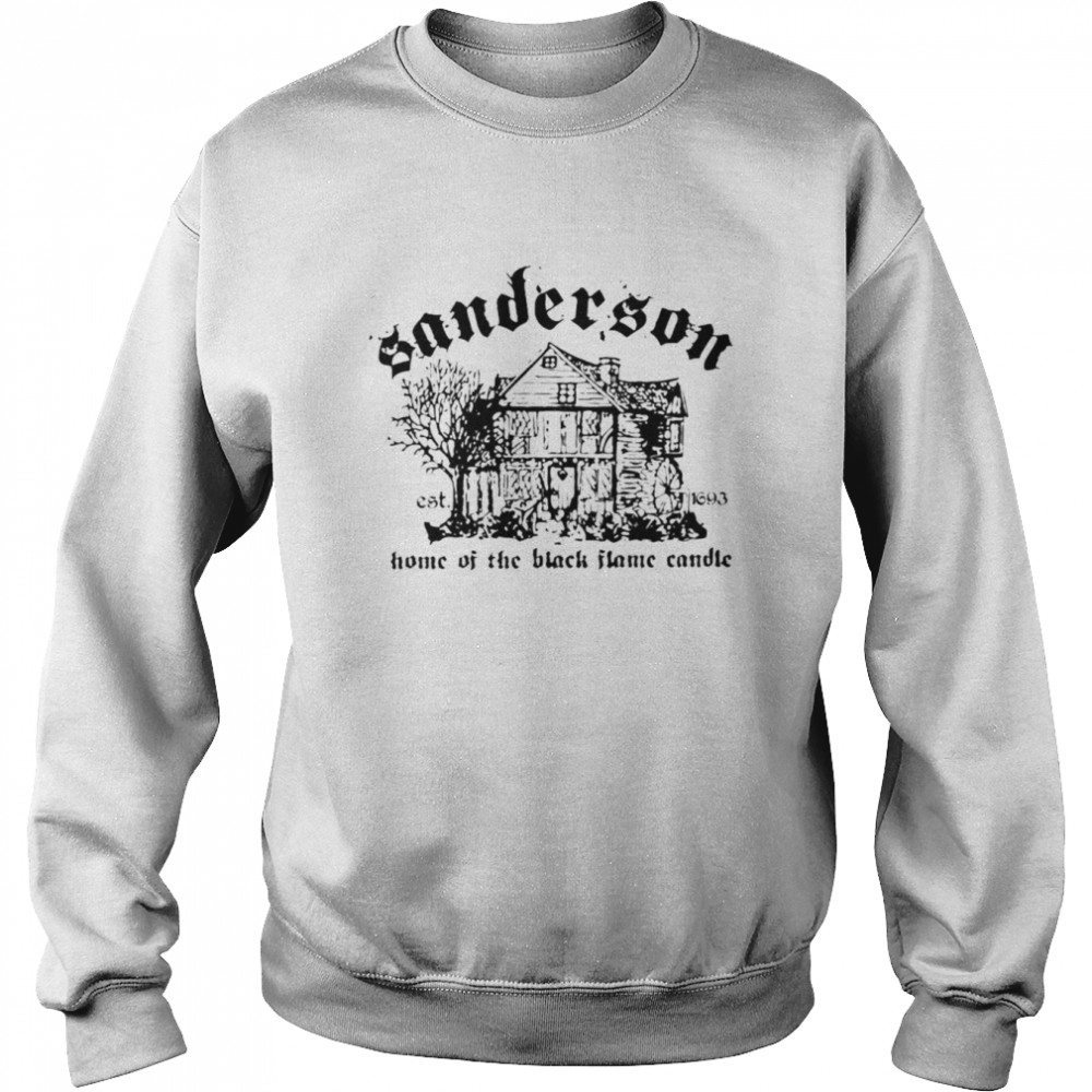 Sanderson witch museum home of the black flame candle est 1693 T- Unisex Sweatshirt