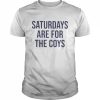 Saturdays are for the coys 2022  Classic Men's T-shirt