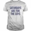 Saturdays are for the coys T- Classic Men's T-shirt