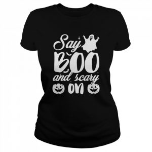 Say Boo And Scary On Ghost Halloween Shirt Classic Women's T-shirt