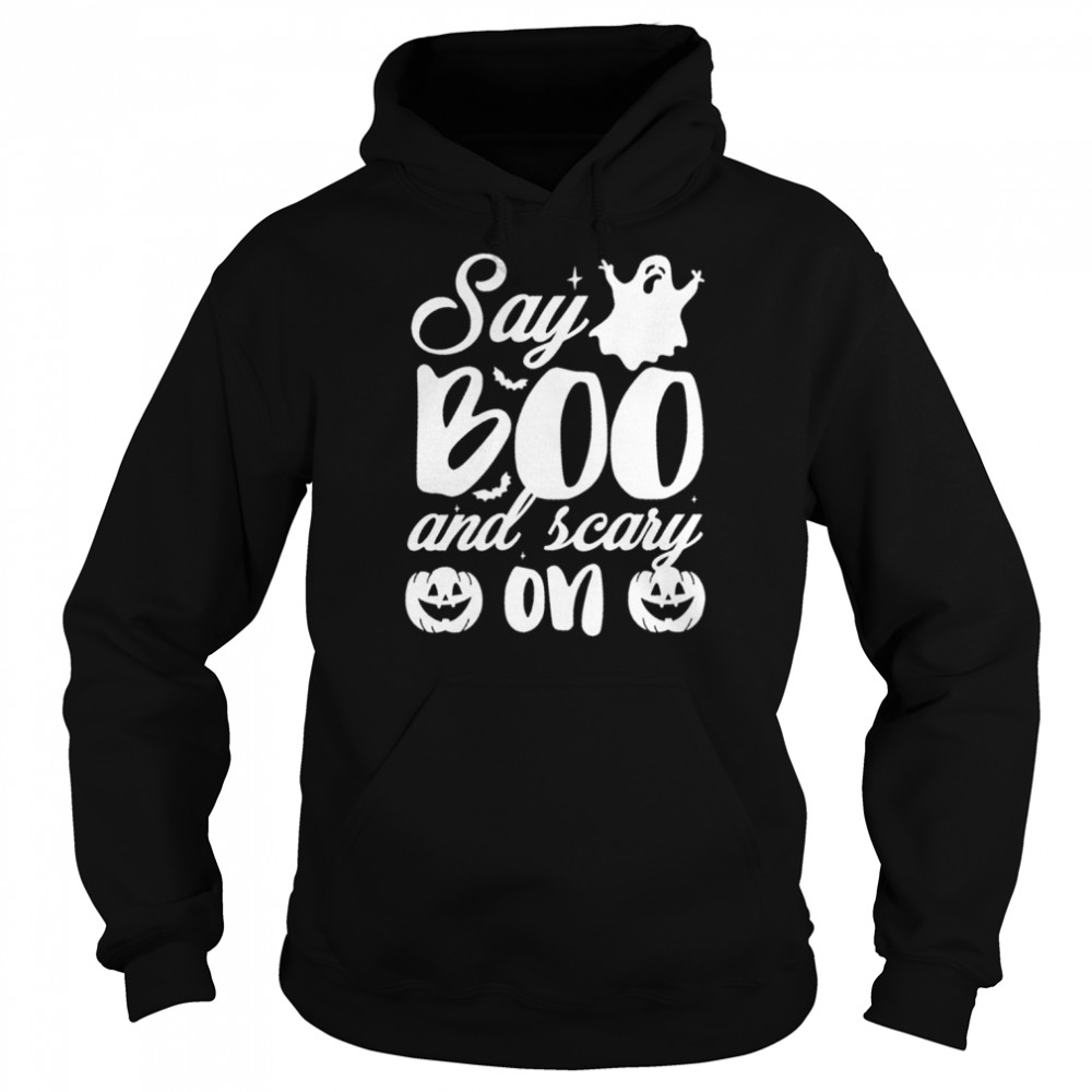 Say Boo And Scary On Ghost Halloween Shirt Unisex Hoodie