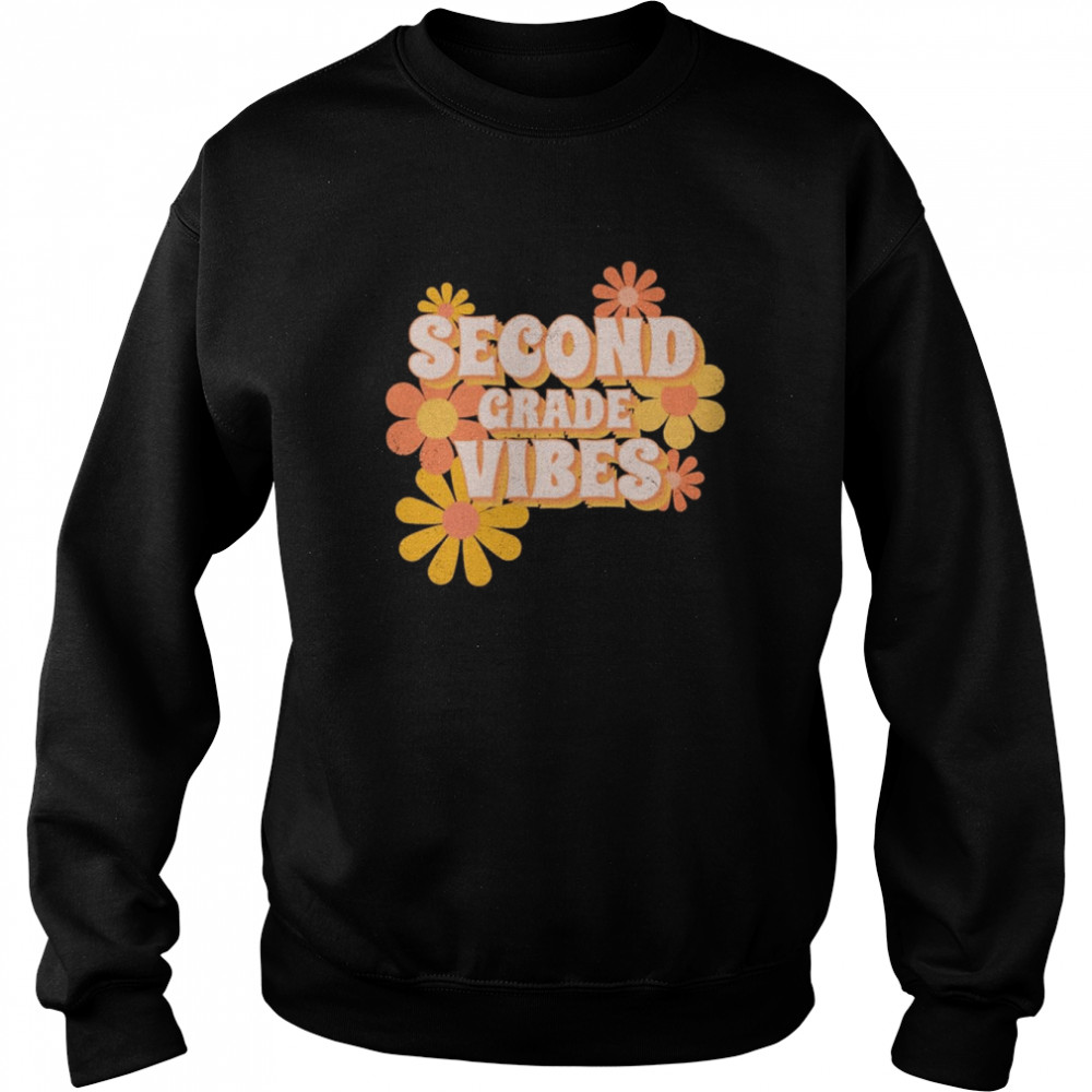 Second Grade Vibes Flowers Shirt Unisex Sweatshirt